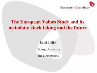 The European Values Study and its metadata: stock taking and the future