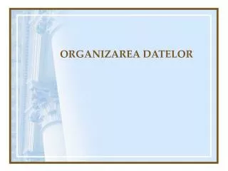 organizarea datelor