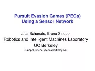 Pursuit Evasion Games (PEGs) Using a Sensor Network