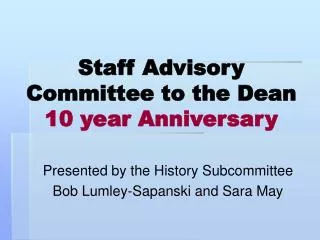 Staff Advisory Committee to the Dean 10 year Anniversary