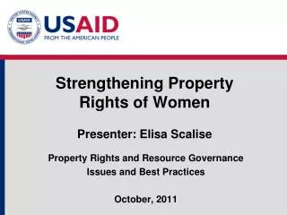 Strengthening Property Rights of Women Presenter: Elisa Scalise