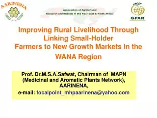 Prof. Dr.M.S.A.Safwat, Chairman of MAPN (Medicinal and Aromatic Plants Network), AARINENA,