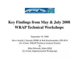 Key Findings from May &amp; July 2008 WRAP Technical Workshops