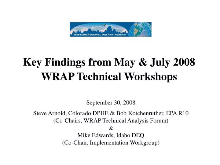 key findings from may july 2008 wrap technical workshops