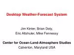 Desktop Weather-Forecast System - slide 1