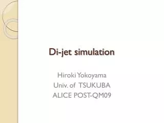Di-jet simulation