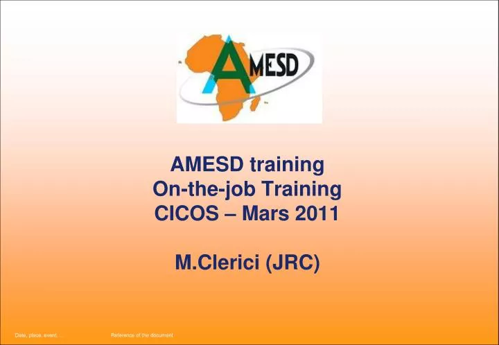 amesd training on the job training cicos mars 2011 m clerici jrc