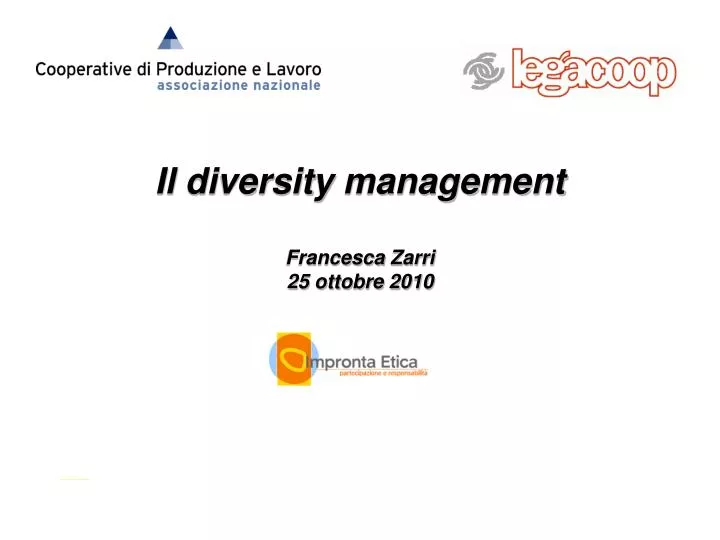 il diversity management francesca zarri 25 ottobre 2010