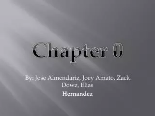 By: Jose Almendariz , Joey Amato, Zack Dowz , Elias Hernandez