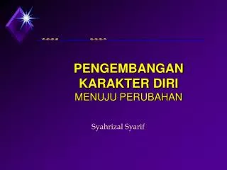 pengembangan karakter diri menuju perubahan