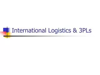 International Logistics &amp; 3PLs