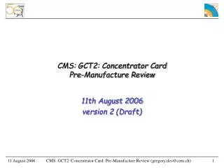 CMS: GCT2: Concentrator Card Pre-Manufacture Review