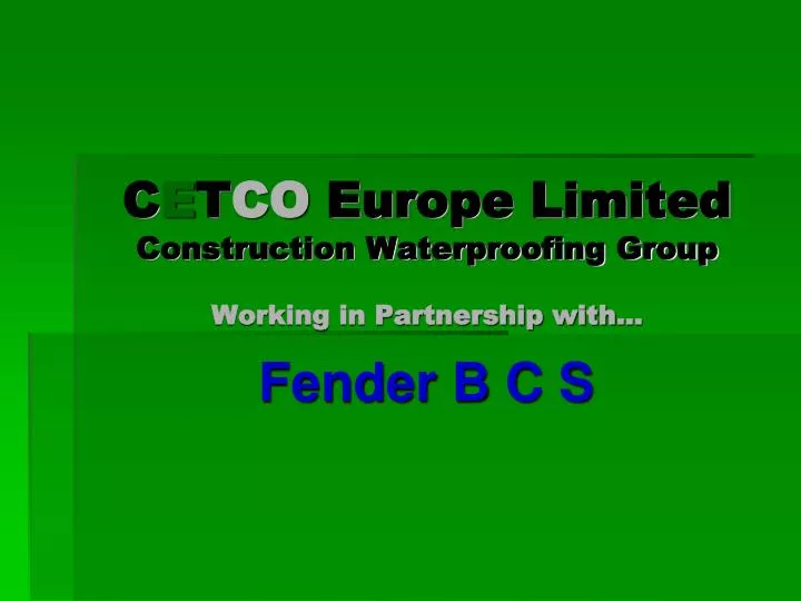 c e t co europe limited construction waterproofing group working in partnership with