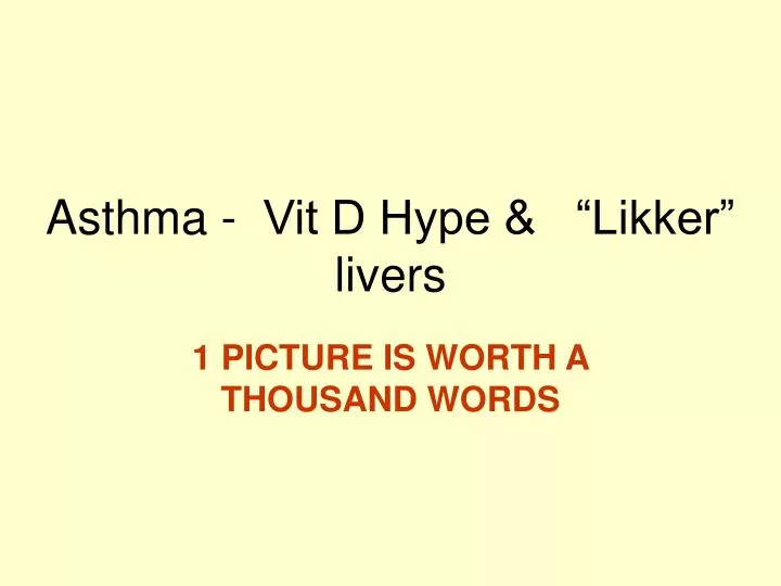 asthma vit d hype likker livers