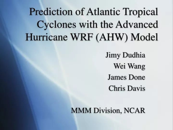 prediction of atlantic tropical cyclones with the advanced hurricane wrf ahw model