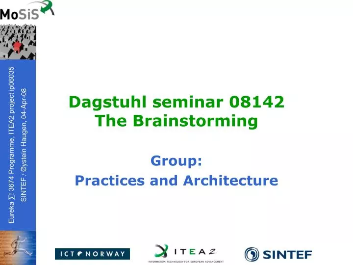 dagstuhl seminar 08142 the brainstorming