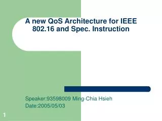 A new QoS Architecture for IEEE 802.16 and Spec. Instruction