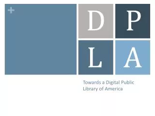 Towards a Digital Public Library of America