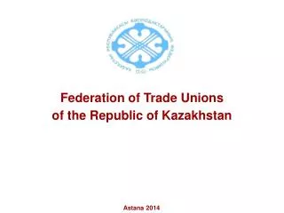 Federation of Trade Unions of the Republic of Kazakhstan