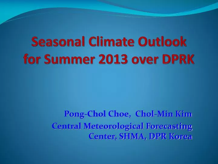 seasonal climate outlook for summer 2013 over dprk