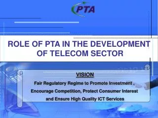 ROLE OF PTA IN THE DEVELOPMENT OF TELECOM SECTOR