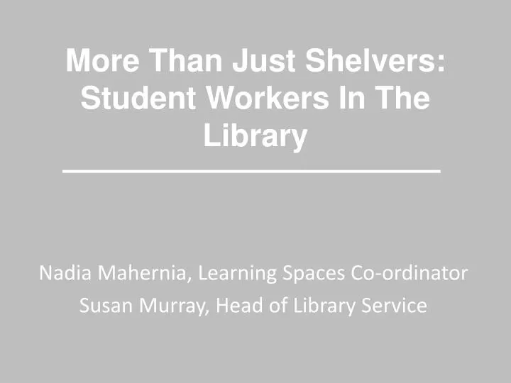 more than just shelvers student workers in the library