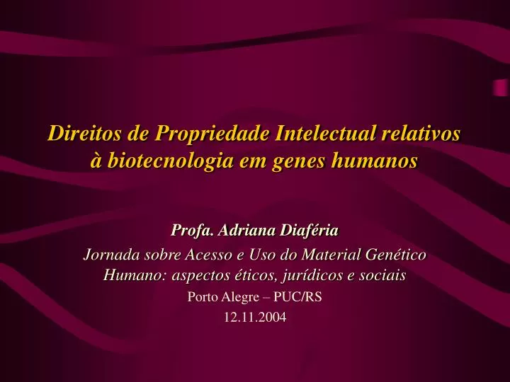 direitos de propriedade intelectual relativos biotecnologia em genes humanos