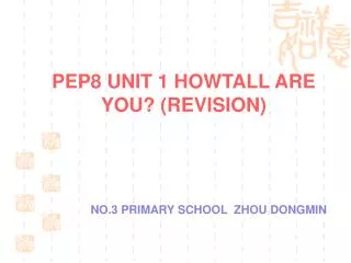 PEP8 UNIT 1 HOWTALL ARE YOU? (REVISION)