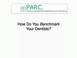 How Do You Benchmark Your Dentists?