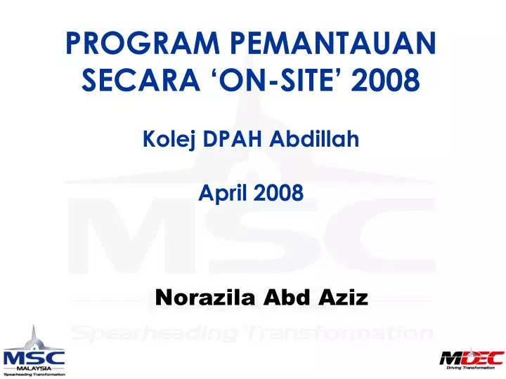 program pemantauan secara on site 2008 kolej dpah abdillah april 2008