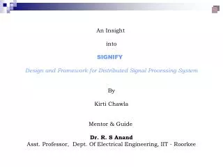 An Insight into SIGNIFY Design and Framework for Distributed Signal Processing System By
