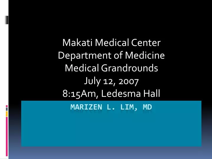 makati medical center department of medicine medical grandrounds july 12 2007 8 15am ledesma hall
