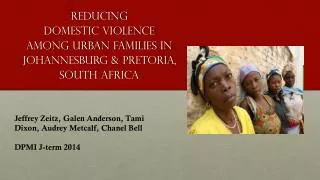 Reducing Domestic Violence Among Urban Families in Johannesburg &amp; Pretoria, South Africa