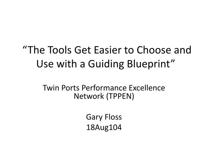 the tools get easier to choose and use with a guiding blueprint
