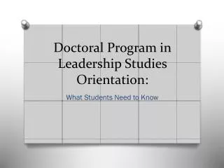 Doctoral Program in Leadership Studies Orientation: