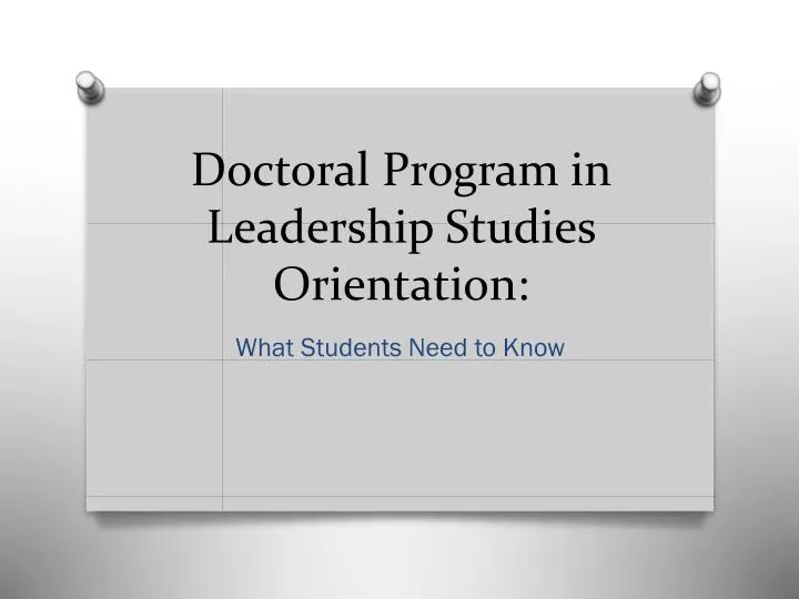 doctoral program in leadership studies orientation