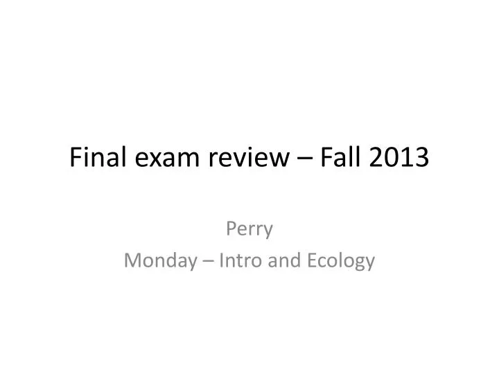 final exam review fall 2013