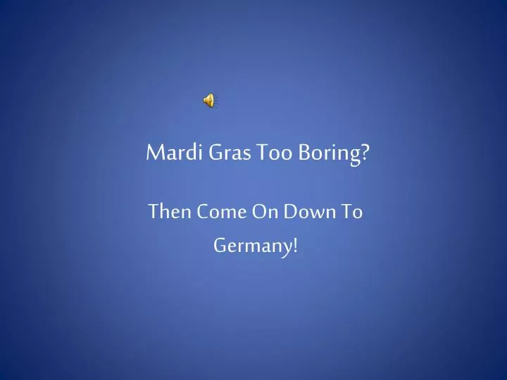 mardi gras too boring