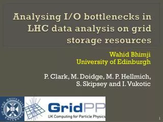 Analysing I/O bottlenecks in LHC data analysis on grid storage resources