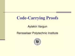 Code-Carrying Proofs
