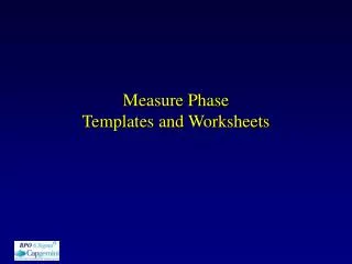 Measure Phase Templates and Worksheets