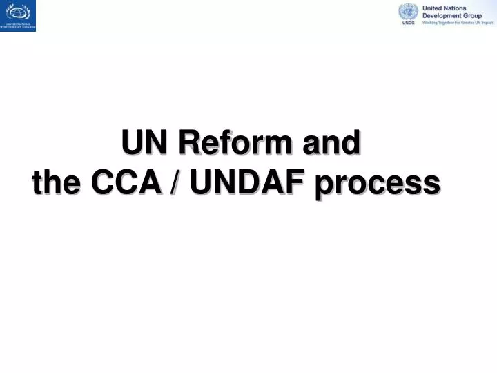 un reform and the cca undaf process