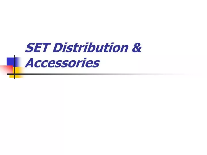 set distribution accessories