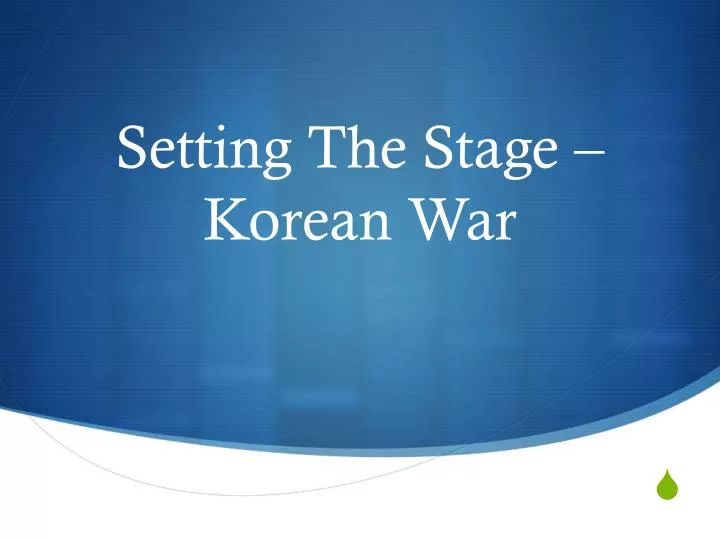 setting the stage korean war