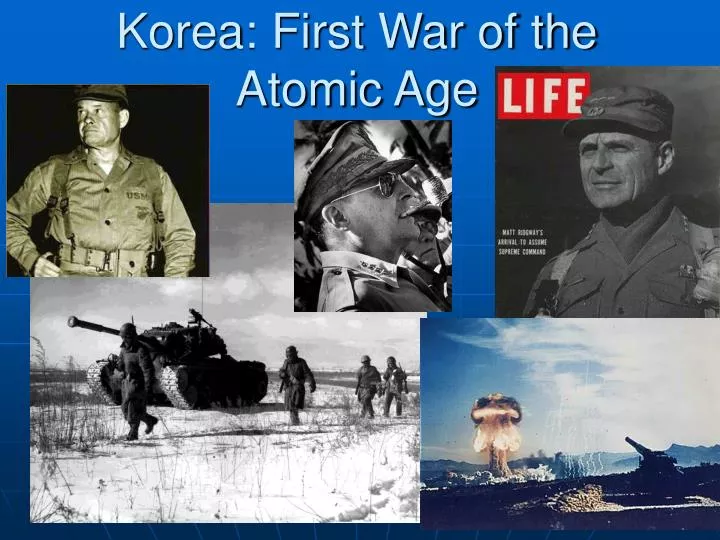 korea first war of the atomic age