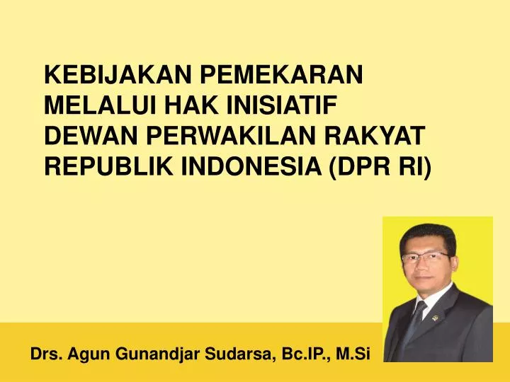 kebijakan pemekaran melalui hak inisiatif dewan perwakilan rakyat republik indonesia dpr ri