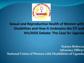 Ssanyu Rebecca Advocacy Officer National Union of Women with Disabilities of Uganda