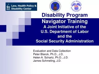Evaluation and Data Collection Peter Blanck, Ph.D., J.D. Helen A. Schartz, Ph.D., J.D.
