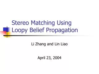 Stereo Matching Using Loopy Belief Propagation