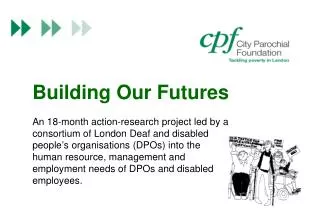 Building Our Futures An 18-month action-research project led by a
